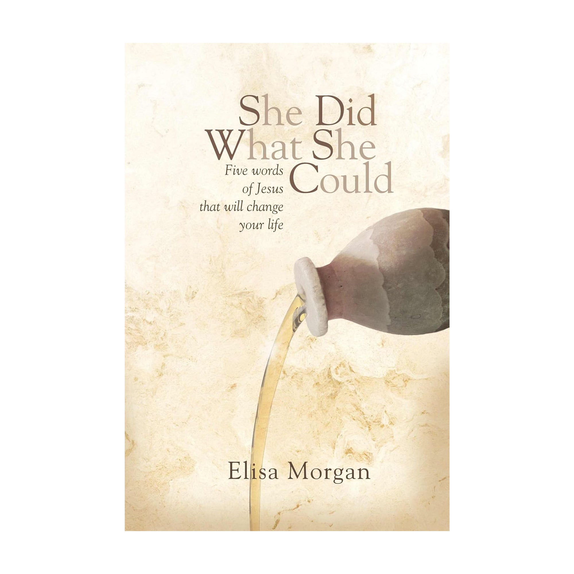 Book cover of 'She Did What She Could' by Elisa Morgan with a marble background and pouring liquid.